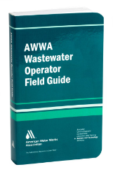 AWWA Wastewater Operator Field Guide